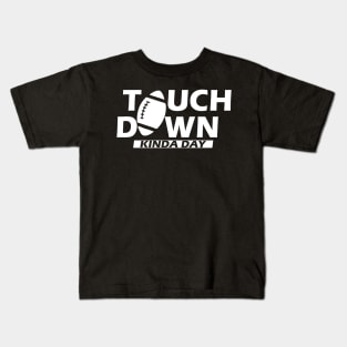 Football - Touch Down Kinda Day w Kids T-Shirt